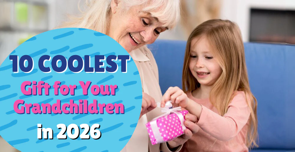 10 Coolest Gifts for Grandchildren in 2026